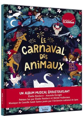 Le Carnaval des Animaux: Un chef-d'œuvre orchestral plein de gaieté mélancolique et d'élégance vibrante